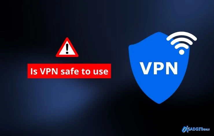 Is VPN safe to use