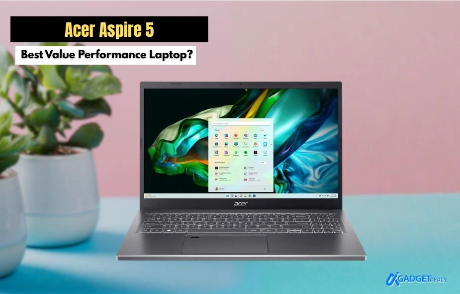 Acer Aspire 5 best value performance laptop with powerful specs and affordable price