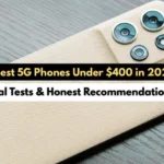 Best 5G Phones Under $400 in 2026 – Real Tests & Honest Recommendations