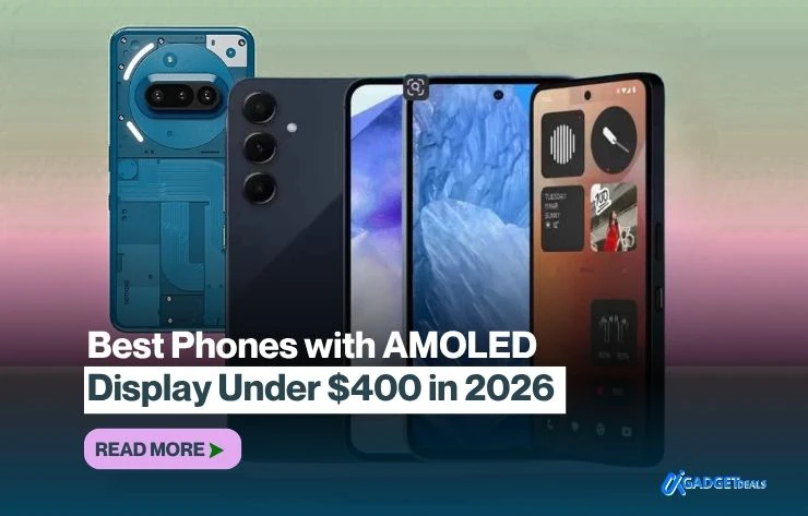 Best Phones with AMOLED Display Under $400 in 2026 – Real Tests & Honest Recommendations