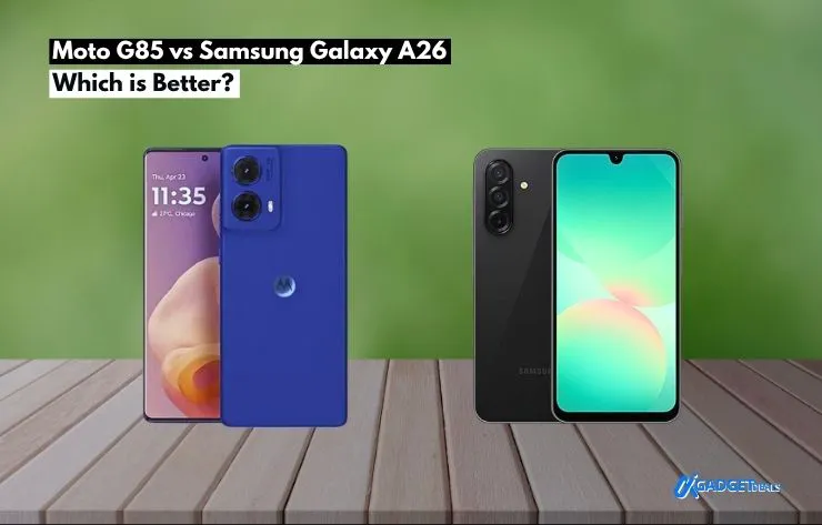Moto G85 vs Samsung Galaxy A26 – Which is Better
