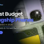 Best Budget Flagship Phones Under $600 in 2026 – Real Tests & Honest Recommendations